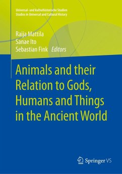 Animals and their Relation to Gods, Humans and Things in the Ancient World