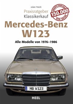 Praxisratgeber Klassikerkauf Mercedes Benz W 123 - Parish, Julian