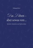 Das Leben - aber sowas von... Das Leben - aber sowas von...