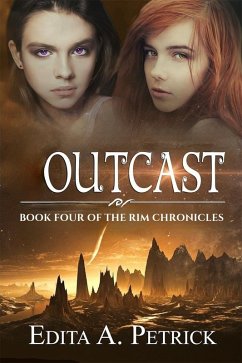 Outcast (Book Four of the Rim Chronicles, #4) (eBook, ePUB) - Petrick, Edita A.