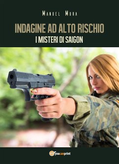 Indagine ad alto rischio - I misteri di Saigon (eBook, PDF) - Mura, Manuel