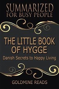 The Little Book of Hygge - Summarized for Busy People (eBook, ePUB) - Reads, Goldmine