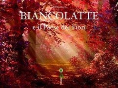 Biancolatte e il Paese dei Fiori (eBook, PDF) - Tamburini, Chris