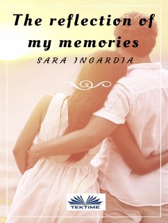 The Reflection Of My Memories (eBook, ePUB) - Ingardia, Sara
