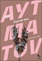 Toprak Ana - Aytmatov, Cengiz