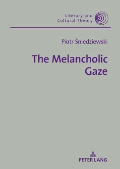 The Melancholic Gaze - Sniedziewski, Piotr