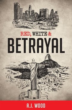 Red, White & Betrayal - Wood, A. J.