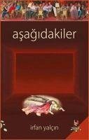 Asagidakiler - Yalcin, Irfan