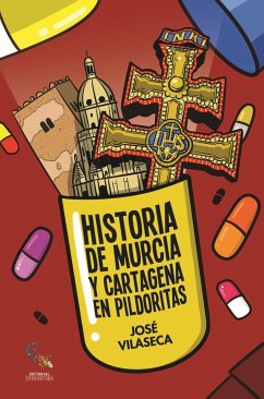 Historia de Murcia y Cartagena en pildoritas - Vilaseca, José