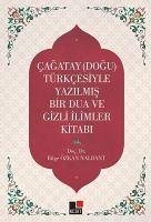 Cagatay-Dogu- Türkcesiyle Yazilmis Bir Dua Ve Gizemli Ilimler Kitabi - Özkan Nalbant, Bilge