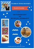 Florian Stollmayer's Quick Guide to the Oktoberfest in Munich, Germany (revised Edition October 2018) (eBook, ePUB)