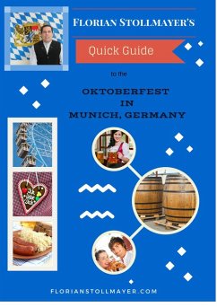 Cover Florian Stollmayer's Quick Guide to the Oktoberfest in Munich, Germany (revised Edition October 2018) (eBook, ePUB)