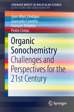 Organic Sonochemistry (eBook, PDF) - Lévêque, Jean-Marc; Cravotto, Giancarlo; Delattre, François; Cintas, Pedro