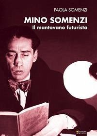 Cover Mino Somenzi. Il mantovano futurista