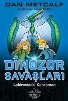 Dinozor Savaslari 2 - Labirentteki Kahraman - Metcalf, Dan