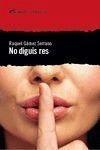 No diguis res - Gámez Serrano, Raquel