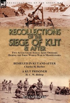 Recollections of the Siege of Kut & After - Barber, Charles H.; Bishop, H. C. W.