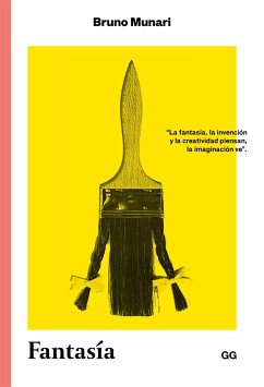 Fantasía : invención, creatividad e imaginación en las comunicaciones visuales - Munari, Bruno