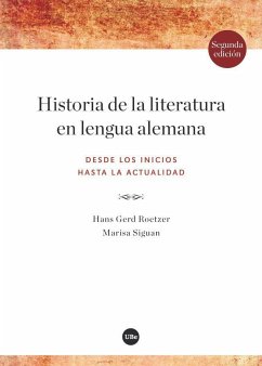 Historia de la literatura en lengua alemana : desde los inicios hasta la actualidad - Siguán Boehmer, Marisa; Galimany Masclans, Jordi; Rötzer, Hans Gerd