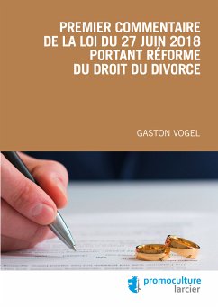 Premier commentaire de la loi du 27 juin 2018 portant réforme du droit du divorce (eBook, ePUB) - Vogel, Gaston