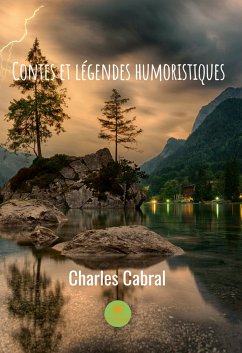 Contes et légendes humoristique (eBook, ePUB) - Cabral, Charles