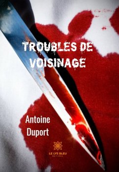 Troubles de voisinage (eBook, ePUB) - Duport, Antoine