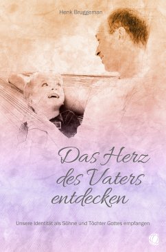 Das Herz des Vaters entdecken (eBook, ePUB) - Bruggeman, Henk