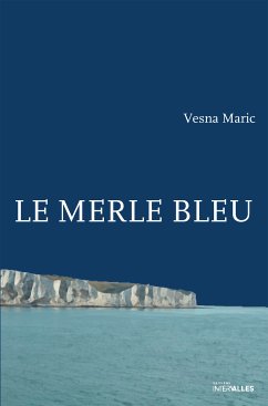 Le Merle bleu (eBook, ePUB) - Maric, Vesna