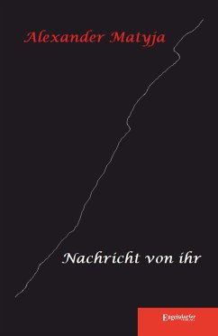 Nachricht von ihr (eBook, ePUB) - Matyja, Alexander