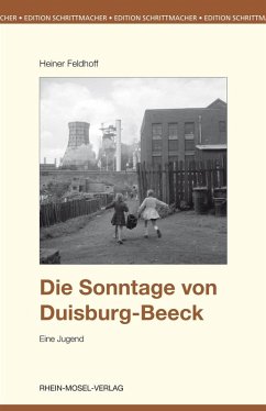 Die Sonntage von Duisburg-Beeck (eBook, ePUB) - Feldhoff, Heiner