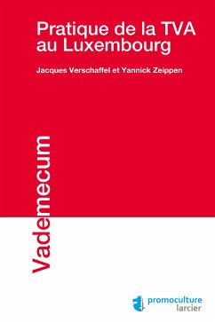 Pratique de la TVA au Luxembourg (eBook, ePUB) - Verschaffel, Jacques; Zeippen, Yannick