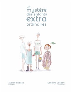 L'histoire des enfants extraordinaires (eBook, ePUB) - Terrisse, Audrey; Joubert, Sandrine