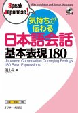 Japanese Conversation Conveying Feelings 180 Basic Expressions