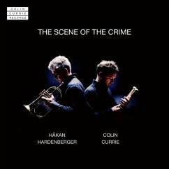 The Scene Of The Crime - Currie,Colin/Hardenberger,Hakan