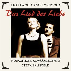 Das Lied Der Liebe - Klingele,Stefan/Musik.Komödie Leipzig
