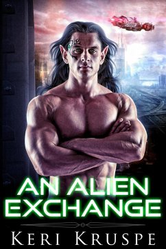 An Alien Exchange (An Alien Exchange Trilogy, #1) (eBook, ePUB) - Kruspe, Keri