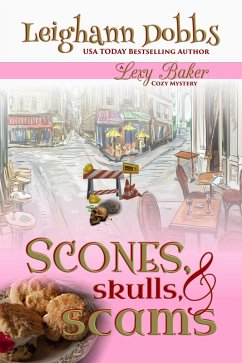 Scones, Skulls & Scams (Lexy Baker Cozy Mystery Series, #8) (eBook, ePUB) - Dobbs, Leighann