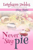 Never Say Pie (Lexy Baker Cozy Mystery Series, #14) (eBook, ePUB)