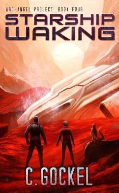 Starship Waking (Archangel Project, #4) (eBook, ePUB) - Gockel, C.