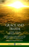 Grace and Truth; Under Twelve Different Aspects