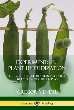 Experiments in Plant Hybridization - Mendel, Gregor