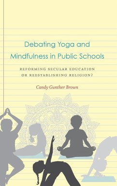 Debating Yoga and Mindfulness in Public Schools - Brown, Candy Gunther