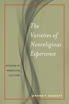 The Varieties of Nonreligious Experience - Baggett, Jerome P