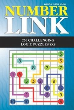 Number Link: 250 Challenging Logic Puzzles 8x8 - Mindful Puzzle Books