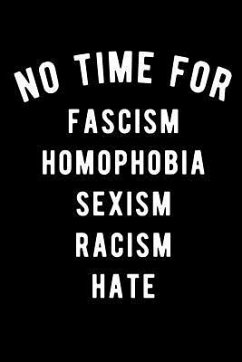 No Time for Fascism Homophobia Sexism Racism Hate - Maxwell, Scott