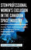 STEM-Professional Women's Exclusion in the Canadian Space Industry