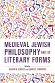 Medieval Jewish Philosophy and Its Literary Forms