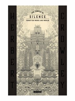 The Temple of Silence: Forgotten Works & Worlds of Herbert Crowley - Duerr, Justin