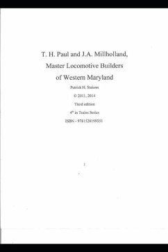 T. H. Paul and J.A. Millholland Master Locomotive Builders of Western Maryland - Stakem, Patrick