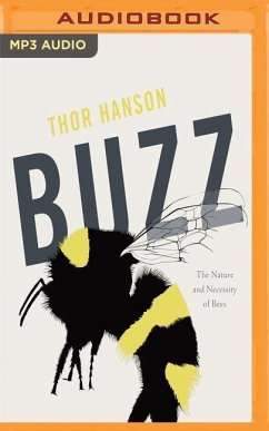 Buzz: The Nature and Necessity of Bees - Hanson, Thor